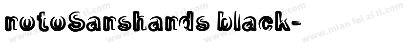 notoSanshands black字体转换